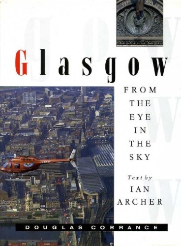 Stock image for Glasgow from the Eye in the Sky for sale by WorldofBooks