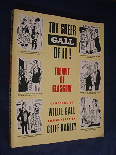 Beispielbild fr Sheer Gall of it!: Wit of Glasgow zum Verkauf von WorldofBooks