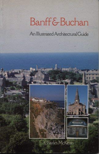 Stock image for Banff and Buchan: An Illustrated Architectural Guide for sale by WorldofBooks