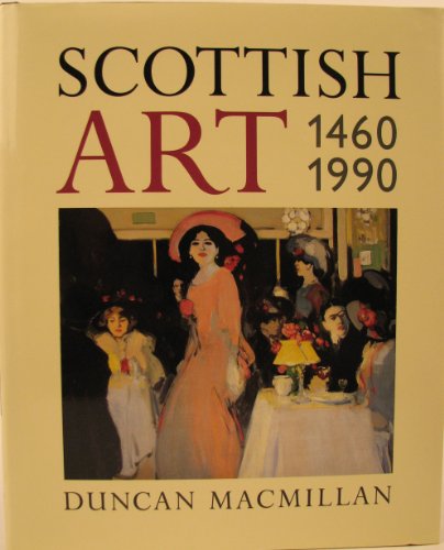 Stock image for Scottish Art 1460-1990 for sale by Better World Books Ltd