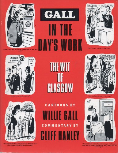 Beispielbild fr Gall in the Day's Work: The Wit of Glasgow zum Verkauf von WorldofBooks