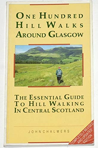 Beispielbild fr One Hundred Hill Walks Around Glasgow - The Essential Guide to Hill Walking in Central Scotland zum Verkauf von Reuseabook