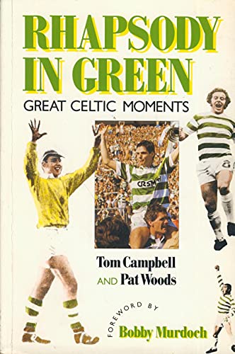 Stock image for Rhapsody in Green: Great Celtic Moments for sale by AwesomeBooks