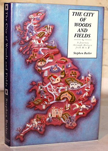 Beispielbild fr The City of Woods and Fields: Journey Through Britain from A. to Z. zum Verkauf von AwesomeBooks