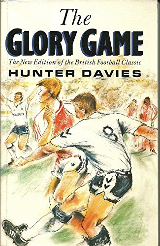 9781851583768: The Glory Game: Year in the Life of Tottenham Hotspur