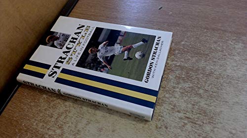 Stock image for Strachan Style: A Life in Football for sale by WorldofBooks