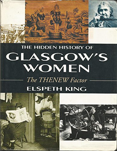 Beispielbild fr The Hidden History Of Glasgow's Women: The THENEW Factor zum Verkauf von WorldofBooks