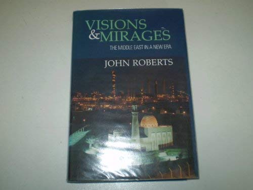 Beispielbild fr Visions & Mirages: Middle East In A New Era zum Verkauf von James & Mary Laurie, Booksellers A.B.A.A