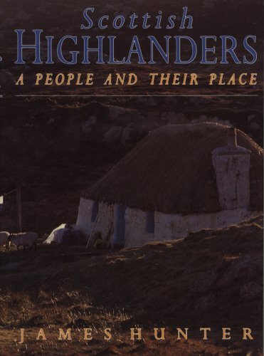 Scottish Highlanders: A People and Their Place (9781851584437) by Hunter, James