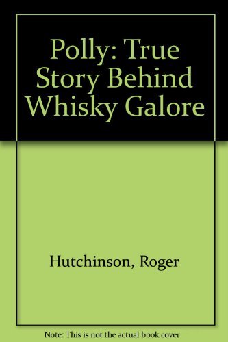 Beispielbild fr Polly: The True Story Behind Whisky Galore zum Verkauf von Yes Books