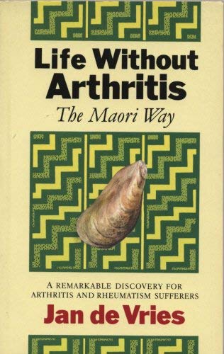 Stock image for Life Without Arthritis: The Maori Way : A Remarkable Discovery for Arthritis and Rheumatism Sufferers for sale by SecondSale