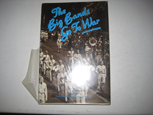 Beispielbild fr The Big Bands Go To War zum Verkauf von Black Cat Bookshop P.B.F.A