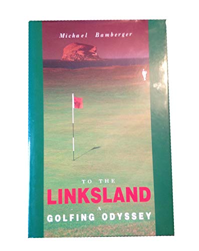 9781851585236: To the Linksland: A Golfing Odyssey