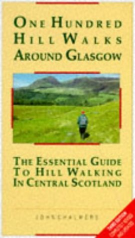Stock image for One Hundred Hill Walks Around Glasgow: Essential Guide to Hill Walking in Central Scotland for sale by WorldofBooks