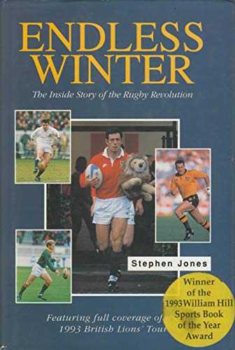 Endless Winter - the Inside Story of the Rugby Revolution - Featuring Full Coverage of the 1993 B...
