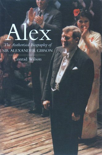 Imagen de archivo de Alex : The Authorized Biography of Sir Alexander Gibson a la venta por Better World Books