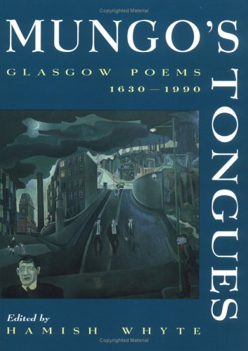 Stock image for Mungo's Tongues: Glasgow Poems, 1630-1990 for sale by Lowry's Books