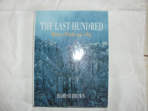 Beispielbild fr The Last Hundred: Munros, Beards and a Dog zum Verkauf von WorldofBooks