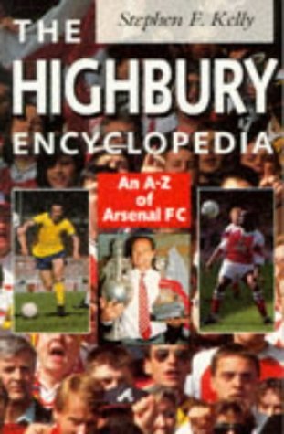 Imagen de archivo de The Highbury Encyclopedia: A-Z of Arsenal FC a la venta por WorldofBooks