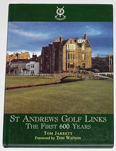Imagen de archivo de St. Andrews Golf Links: The First 600 Years a la venta por Books of the Smoky Mountains