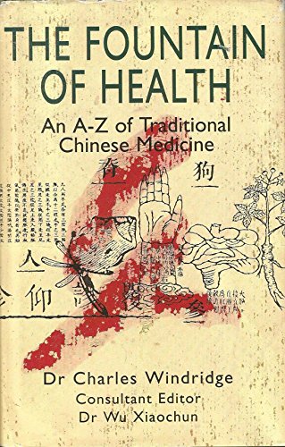 Stock image for The Fountain of Health: An A-Z of Traditional Chinese Medicine for sale by ThriftBooks-Dallas