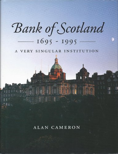 Imagen de archivo de Bank of Scotland 1695-1995 : A Very Singular Institution a la venta por Better World Books