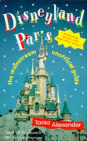 Disneyland Paris: The Mainstream (9781851587384) by Alexander, Tania