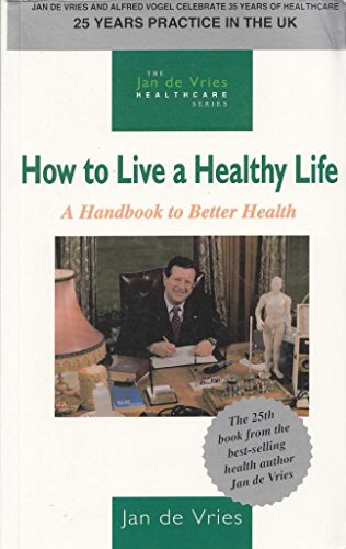 How to live a healthy life / A handbook to better health