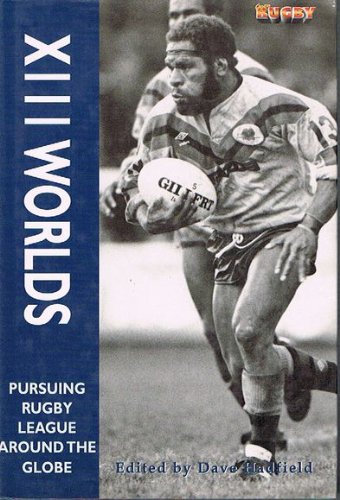 Beispielbild fr XIII Worlds: Pursuing Rugby League Around the Globe zum Verkauf von WorldofBooks