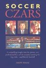 Beispielbild fr Soccer Czars: A Searing Insight into the Private and Professional Lives of the Tycoons Running the Big Clubs and British Football zum Verkauf von WorldofBooks