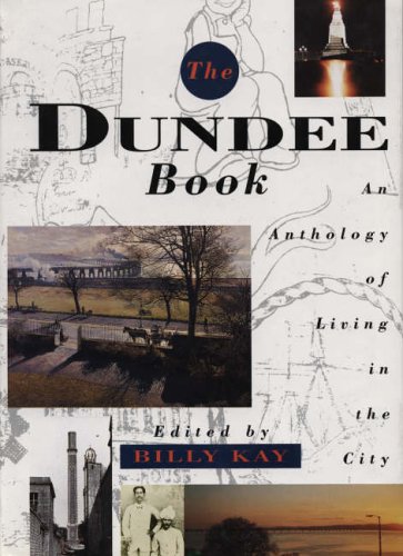 Stock image for The Dundee Book: An Anthology of Living in the City for sale by AwesomeBooks