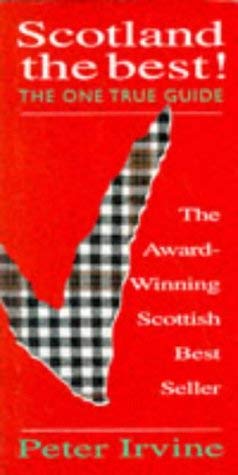 Imagen de archivo de Scotland the Best! : The One True Guide a la venta por Better World Books