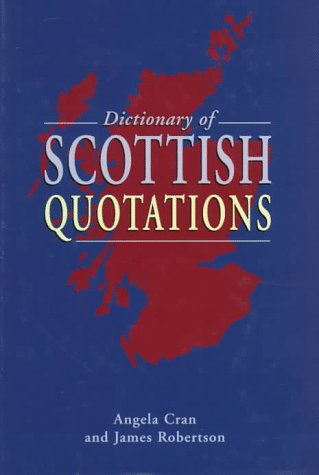 Imagen de archivo de A Dictionary of Scottish Quotations a la venta por AwesomeBooks