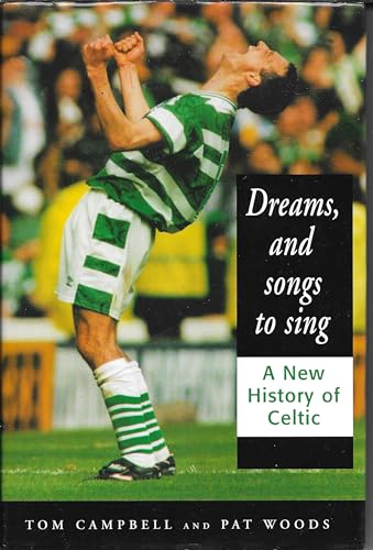 Stock image for Dreams and Songs to Sing: New History of Celtic for sale by WorldofBooks