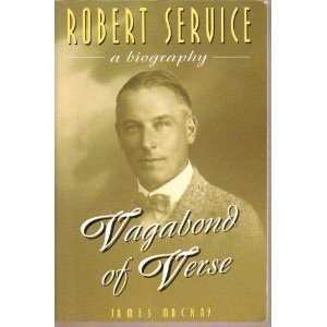 Stock image for Vagabond of Verse: Robert Service, a Biography for sale by Weller Book Works, A.B.A.A.