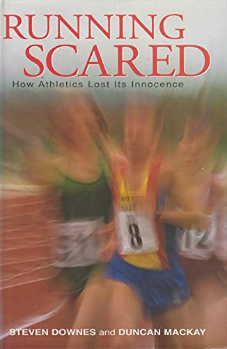 Stock image for Running Scared : How Athletics Lost Its Innocence for sale by Better World Books: West