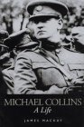 Stock image for Michael Collins: A Life for sale by Books of the Smoky Mountains