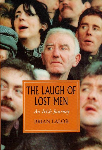 Imagen de archivo de The Laugh of Lost Men: An Irish Journey a la venta por WorldofBooks