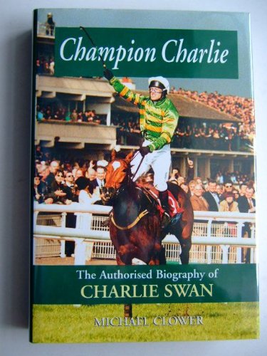 Beispielbild fr Champion Charlie: Authorised Biography of Charlie Swan zum Verkauf von WorldofBooks