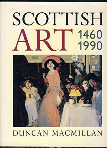 9781851588626: Scottish Art, 1460-1990