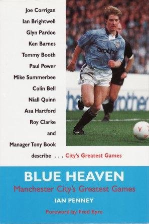 Stock image for Blue Heaven: Manchester City's Greatest Games for sale by WorldofBooks