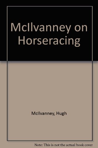 Stock image for McIlvanney on Horseracing for sale by AwesomeBooks