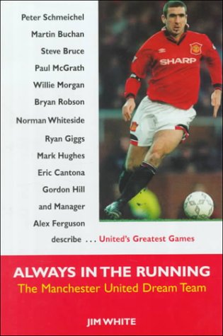 Beispielbild fr Always in the Running: Manchester United Dream Team zum Verkauf von WorldofBooks