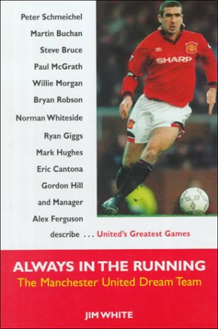Imagen de archivo de Always in the Running: Manchester United Dream Team a la venta por WorldofBooks
