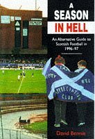 9781851589043: A Season of Hell: Fin-de-siecle Football Guide to Scottish League Grounds