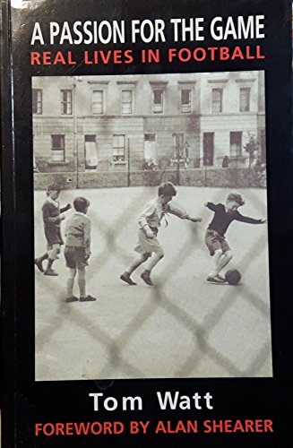 Imagen de archivo de A Passion for the Game: Real Lives in Football a la venta por WorldofBooks