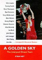 Imagen de archivo de A Golden Sky: Liverpool Dream Team a la venta por WorldofBooks