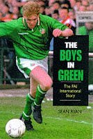 The Boys in Green: The FAI International Story (9781851589395) by Ryan, Sean