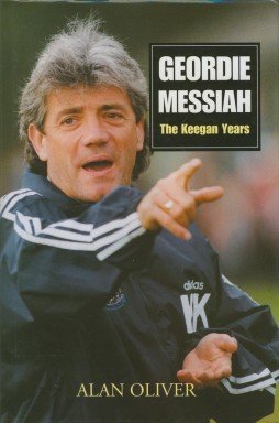 9781851589715: The Geordie Messiah: Keegan Years