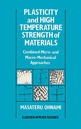 Stock image for Plasticity and High Temperature Strength of Materials: Combined micro- and macro-mechanical approaches for sale by P.C. Schmidt, Bookseller